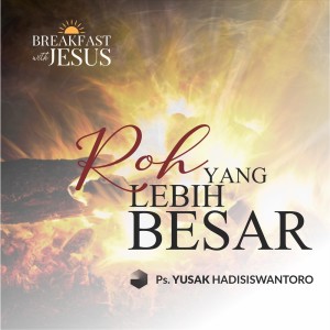 Album ROH YANG LEBIH BESAR from Ps. Yusak Hadisiswantoro