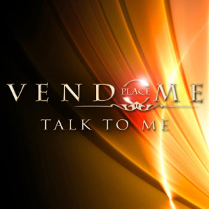 收聽Place Vendome的Talk to Me歌詞歌曲