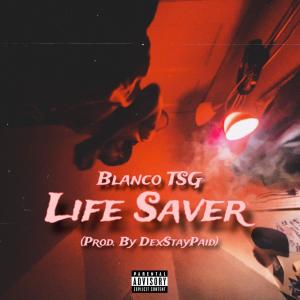 อัลบัม Life Saver (Explicit) ศิลปิน Blanco TSG