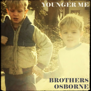 收聽Brothers Osborne的Younger Me歌詞歌曲