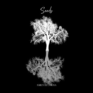 Ashley De La Rosa的專輯Seeds