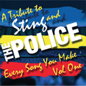 Various的專輯A Tribute To Sting & The Police: Every Song You Make Vol. I