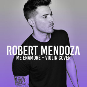 ดาวน์โหลดและฟังเพลง Me Enamoré พร้อมเนื้อเพลงจาก Robert Mendoza