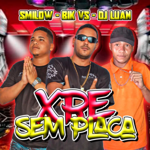收聽Smilow的Xre Sem Placa (Explicit)歌詞歌曲