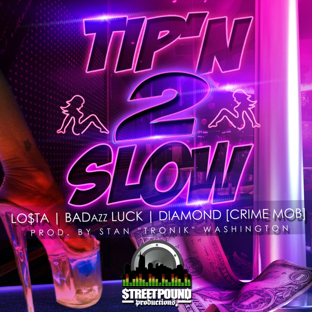 Tip'n 2 Slow (feat. Lo$Ta, Badazz Luck & Diamond) (Explicit)