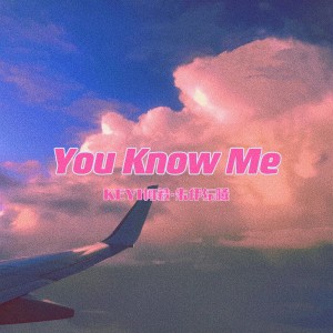 KEYI柯毅的专辑You Know Me