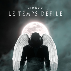 Listen to Le Temps Défile song with lyrics from Likoff