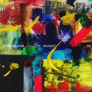 Lewis Del Mar的專輯BOUQUET (Explicit)