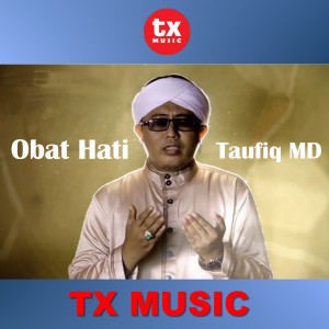 Dengarkan lagu OBAT HATI (Tibbil Qulub ) nyanyian Taufiq MD dengan lirik