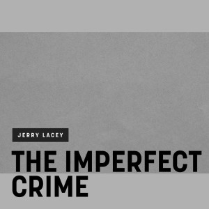 Album The Imperfect Crime oleh Jerry Lacey