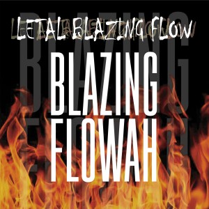 Listen to Blazing Flowah song with lyrics from Forevah