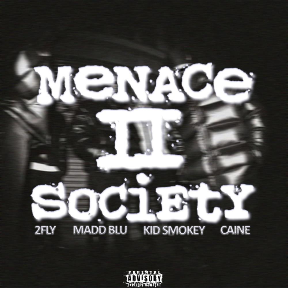 MENACE 2 SOCIETY (feat. 2FLY, Madd Blu & Kid Smokey)
