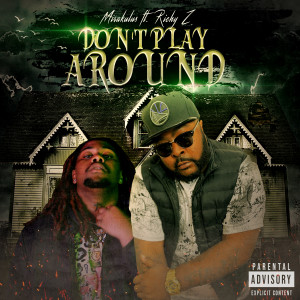 Listen to Don't Play Around (Explicit) song with lyrics from Mirakulus