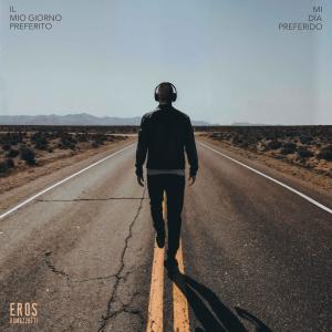 Eros Ramazzotti的專輯Il mio giorno preferito/Mi día preferido