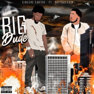 Album Big Dude (Explicit) from Sincere Carter
