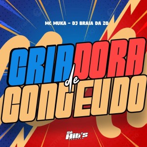 ดาวน์โหลดและฟังเพลง Criadora de Conteudo (Explicit) พร้อมเนื้อเพลงจาก DJ BRAIA DA ZO