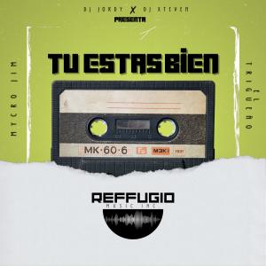 DJ JORDY LA MENTE的專輯Tu Estas Bien (feat. Xteven, Mycro Jim & El Trigueño De Plata)