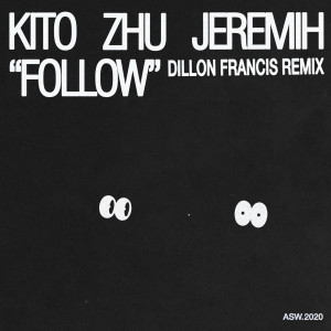 ดาวน์โหลดและฟังเพลง Follow (Dillon Francis Remix) พร้อมเนื้อเพลงจาก Kito