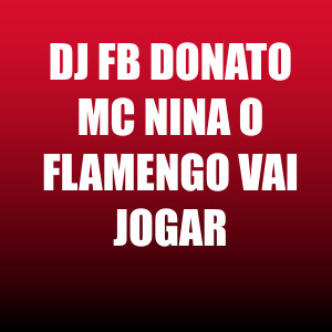 ดาวน์โหลดและฟังเพลง O Flamengo Vai Jogar พร้อมเนื้อเพลงจาก DJ FB DONATO
