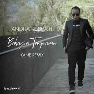Andra Respati的專輯Bahagia Tanpamu (Kane Remix)