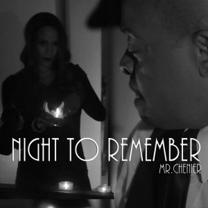 ดาวน์โหลดและฟังเพลง Night To Remember (Explicit) พร้อมเนื้อเพลงจาก Mr. Chenier