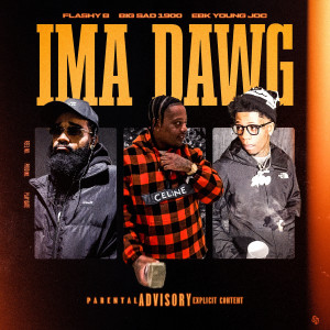 收聽Flashy B的Ima Dawg (Explicit)歌詞歌曲