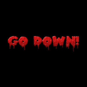 Listen to Go Down! (Explicit) song with lyrics from MARKENLY