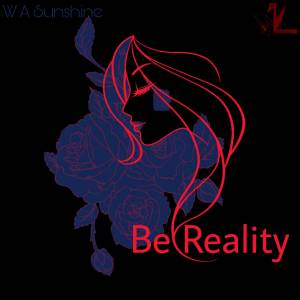 收听W A Sunshine的Be Reality  (C-mix)歌词歌曲