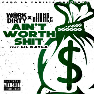 อัลบัม Ain't Worth Shit (feat. Lil Kayla) (Explicit) ศิลปิน Work Dirty