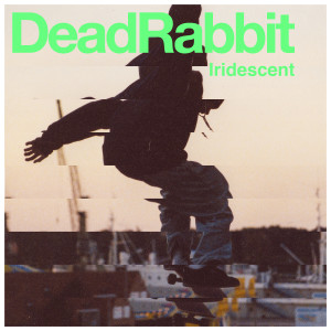 Dead Rabbit的专辑Iridescent