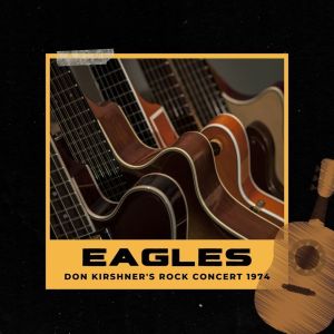 The Eagles的专辑The Eagles: Don Kirshner's Rock Concert 1974