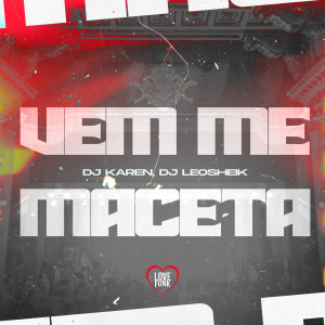 DJ Karen的专辑Vem Me Maceta (Explicit)
