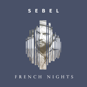 Listen to French Nights song with lyrics from Sebel