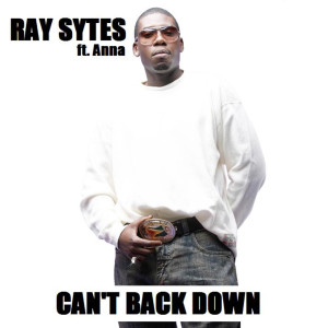 收听Ray Sytes的Cant Back Down (feat. Anna) (Explicit)歌词歌曲