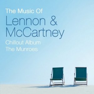 อัลบัม The Music of Lennon & McCartney Chillout Album ศิลปิน The Munroes