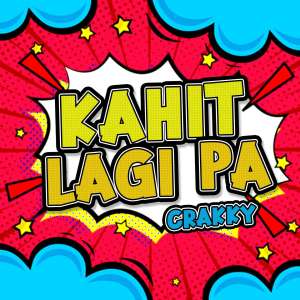 Listen to Kahit Lagi Pa song with lyrics from Crakky