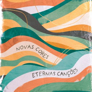 อัลบัม Novas Cores, Eternas Canções ศิลปิน Toquinho