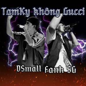Dengarkan lagu Tamky không Gucci nyanyian DSmall dengan lirik