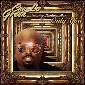 收聽Cee Lo Green的Only You (feat. Lauriana Mae)歌詞歌曲