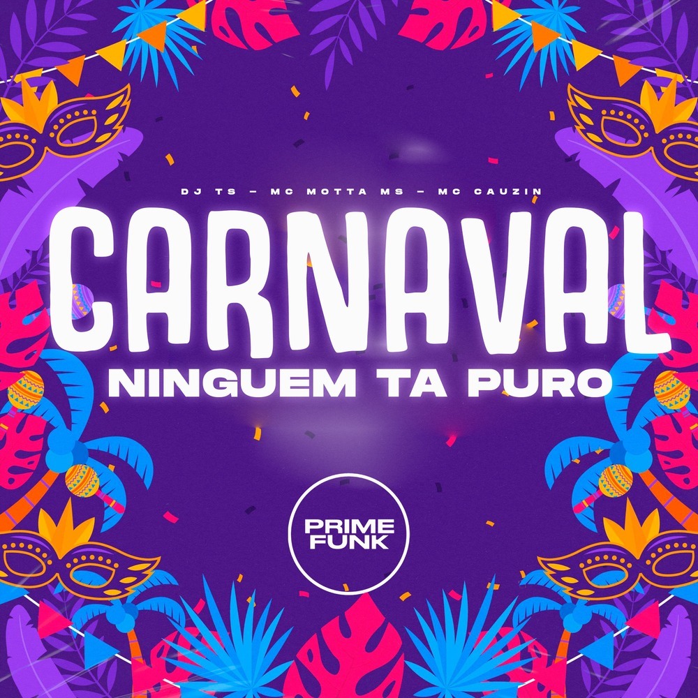 Carnaval Ninguem Ta Puro (Explicit)