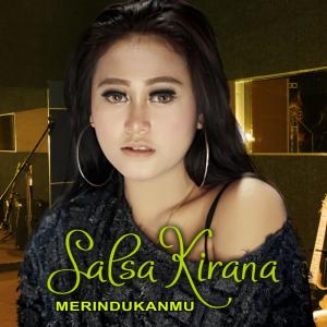 Listen to Merindukanmu song with lyrics from Salsa Kirana