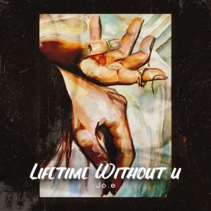ดาวน์โหลดและฟังเพลง Lifetime Without U พร้อมเนื้อเพลงจาก Jo.e
