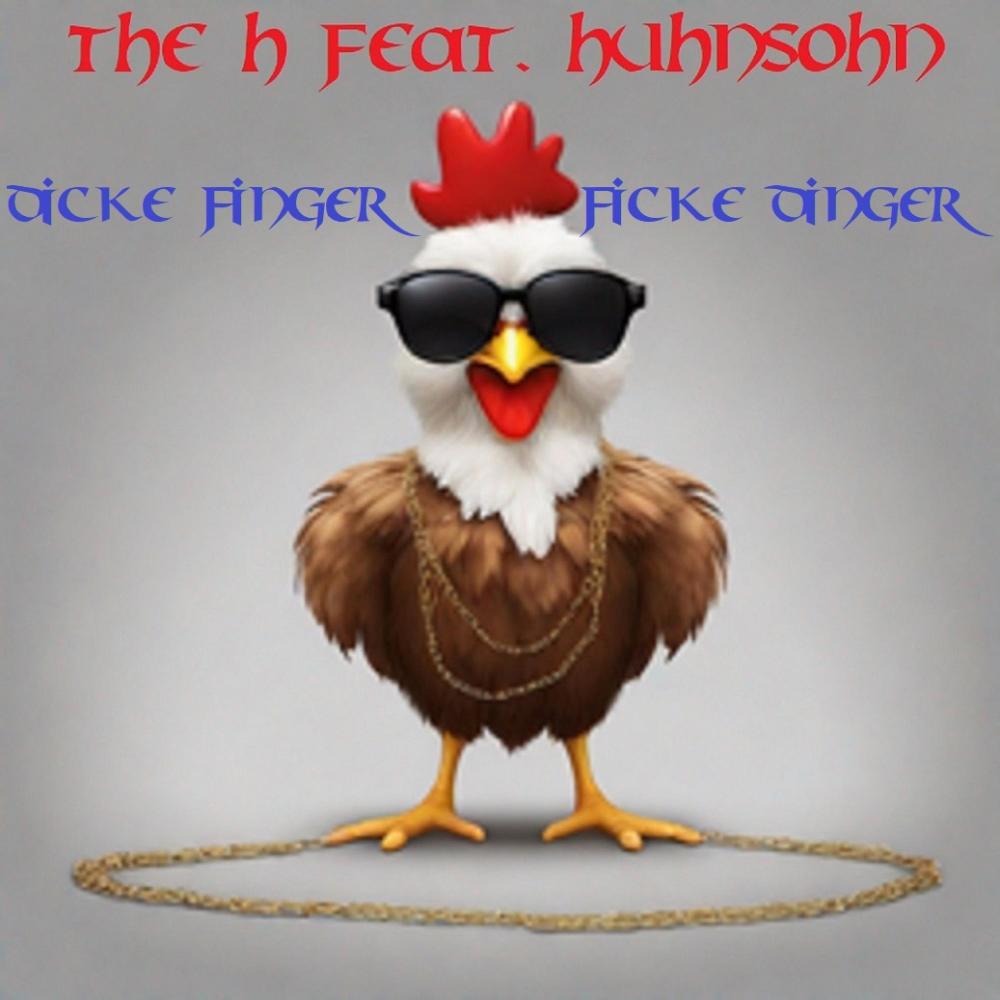Dicke Finger (F.cke Dinger) (feat. Huhnsohn)