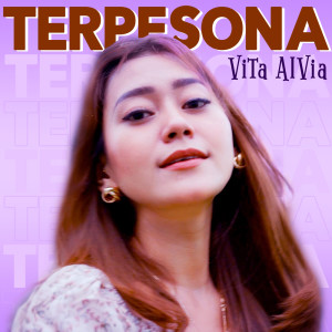 收听Vita Alvia的Terpesona歌词歌曲