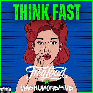 Listen to Think Fast (Explicit) song with lyrics from FreqLoad