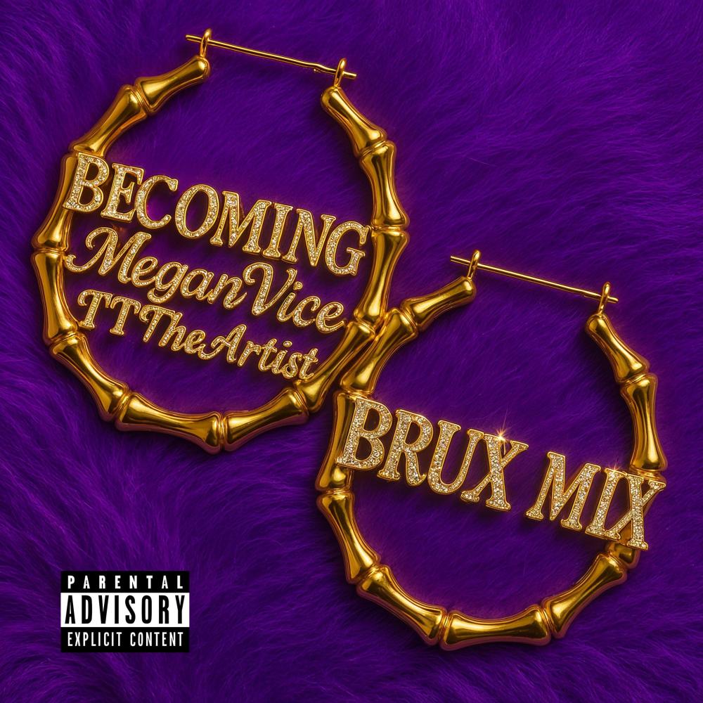 BECOMING (feat. BRUX & TT The Artist) (BRUX MIX|Explicit)