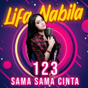 ดาวน์โหลดและฟังเพลง 123 Sama Sama Cinta พร้อมเนื้อเพลงจาก Lifa Nabila