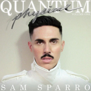 Sam Sparro的专辑Quantum Physical, Vol. 1