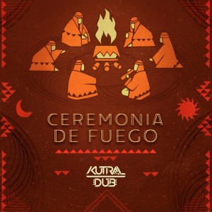 Kutral Dub的專輯Ceremonia De Fuego