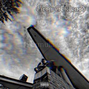 ดาวน์โหลดและฟังเพลง Grijs Gekleurd (Explicit) พร้อมเนื้อเพลงจาก Formula C